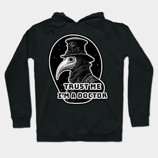 Trust me I'm a doctor plague Hoodie